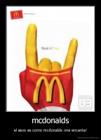 mcdonalds - el sexo es como mcdonalds ¡me encanta!