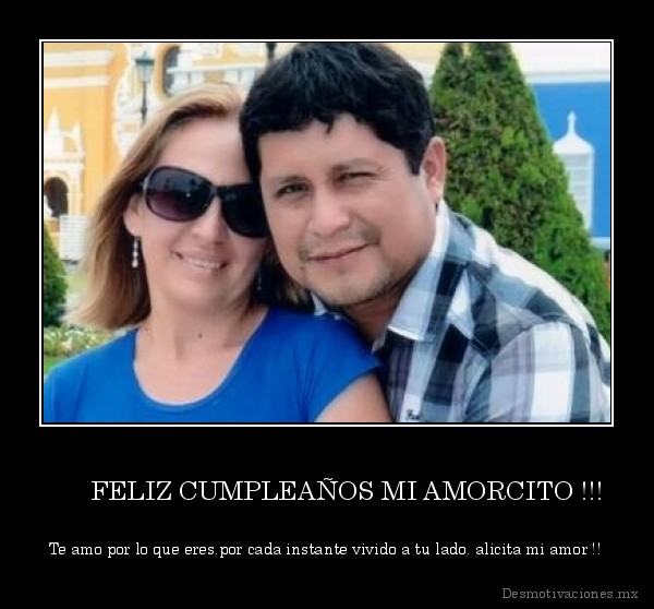       FELIZ CUMPLEAÑOS MI AMORCITO !!!