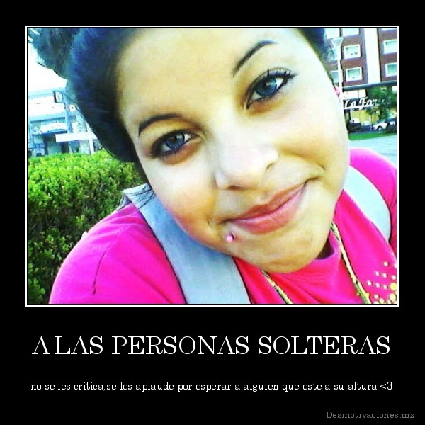 A LAS PERSONAS SOLTERAS