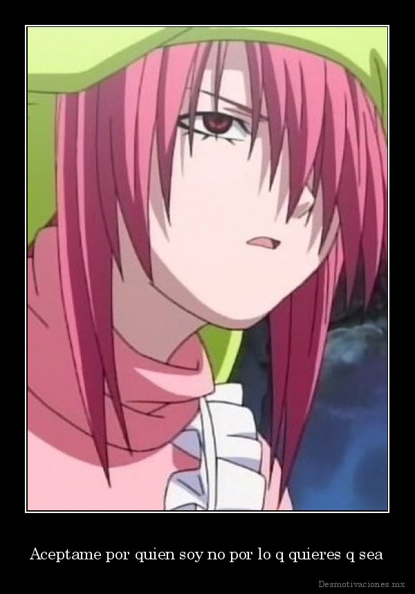 Aceptame por quien soy no por lo q quieres q sea