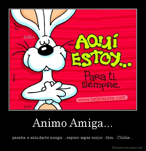 Animo Amiga...
