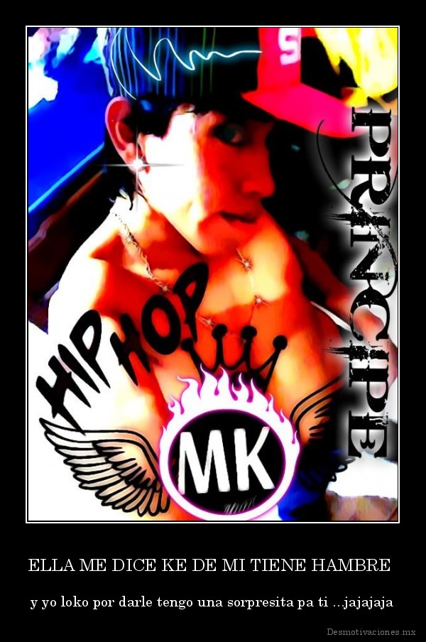 ELLA ME DICE KE DE MI TIENE HAMBRE 