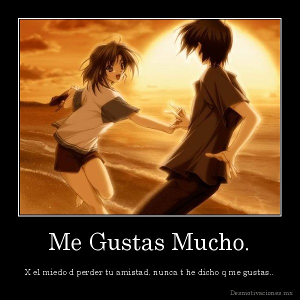 Me Gustas Mucho.