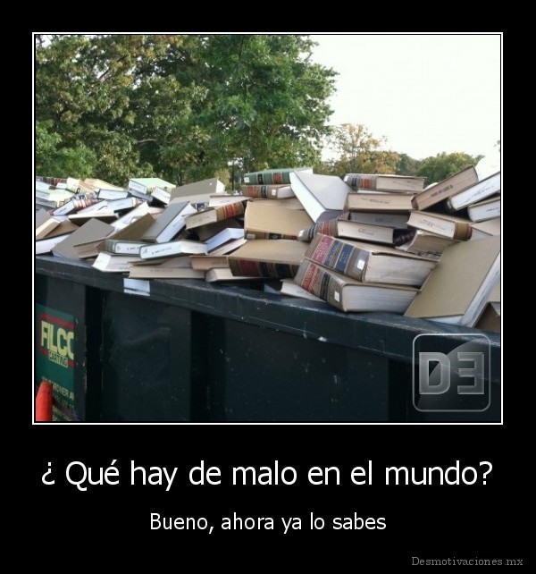 ¿ Qué hay de malo en el mundo?