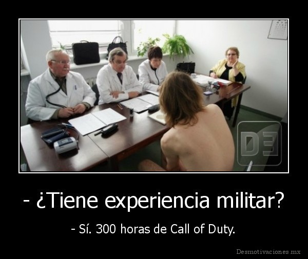 - ¿Tiene experiencia militar?