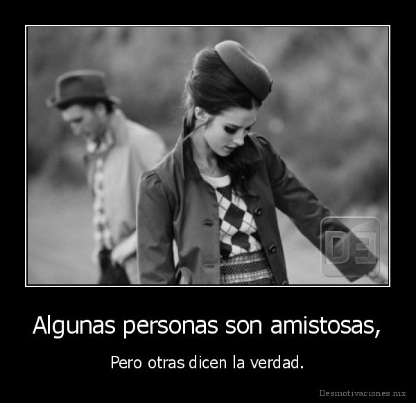 Algunas personas son amistosas,