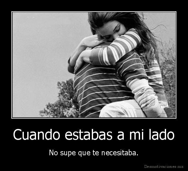 Cuando estabas a mi lado