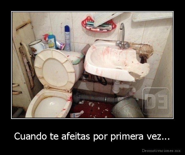 Cuando te afeitas por primera vez...