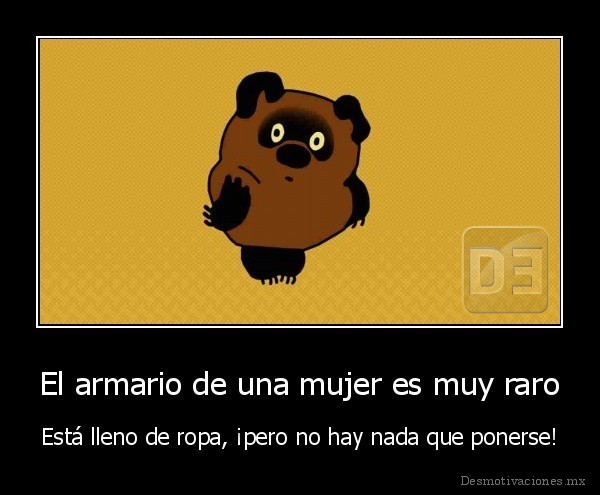 El armario de una mujer es muy raro