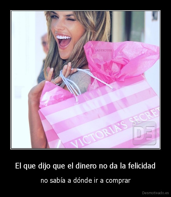 El que dijo que el dinero no da la felicidad