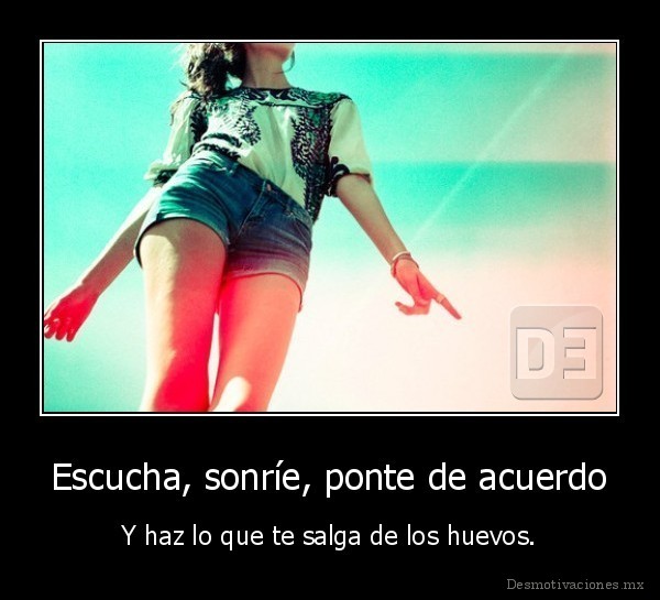 Escucha, sonríe, ponte de acuerdo