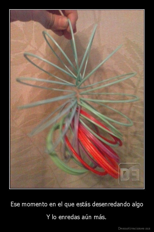Ese momento en el que estás desenredando algo