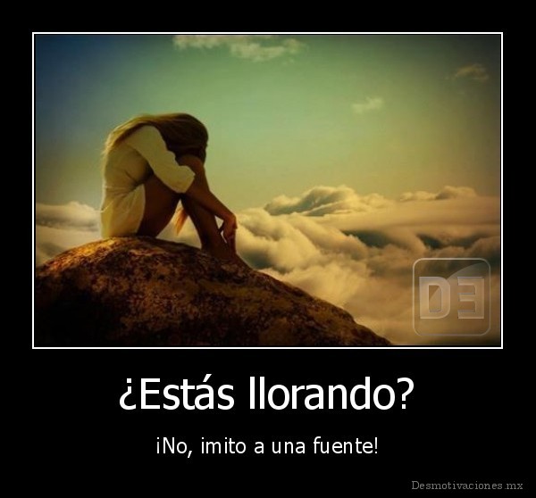 ¿Estás llorando?