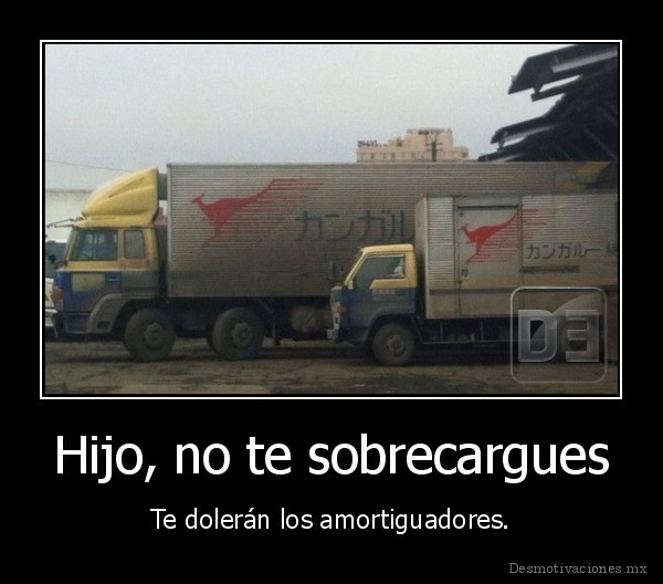 Hijo, no te sobrecargues