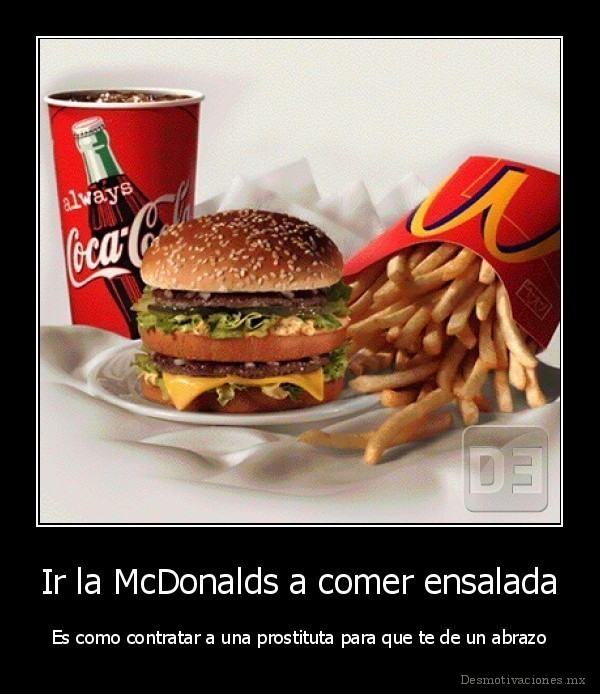 Ir la McDonalds a comer ensalada