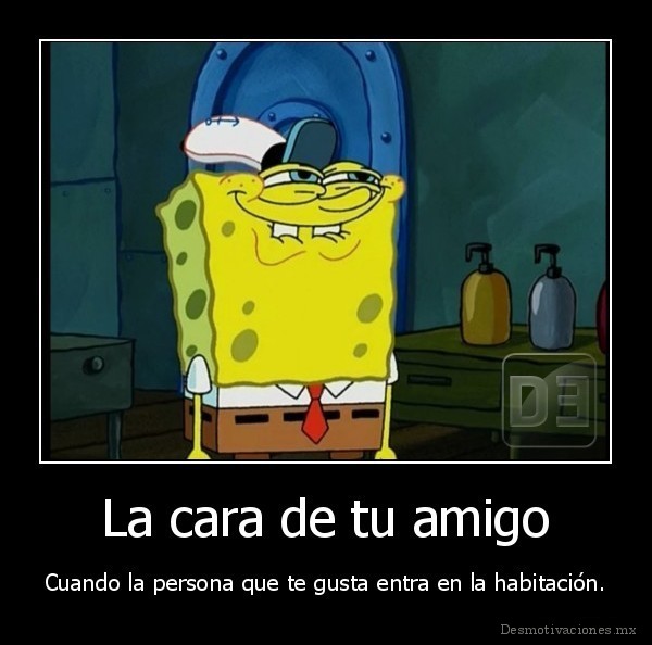 La cara de tu amigo