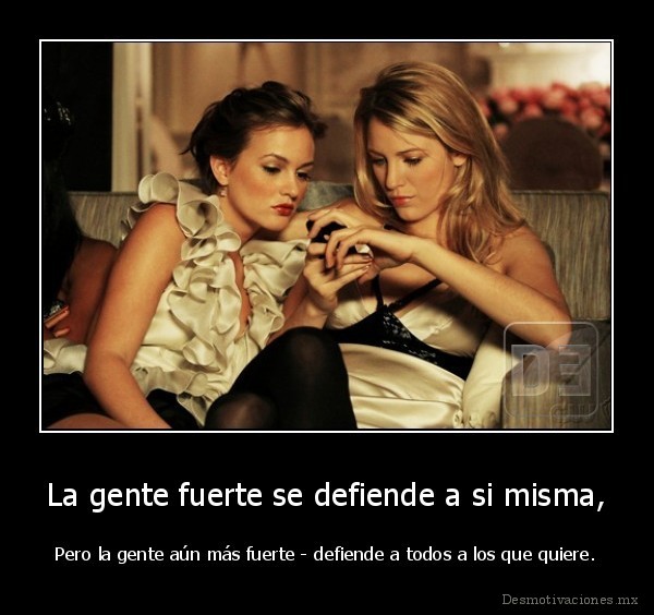 La gente fuerte se defiende a si misma,