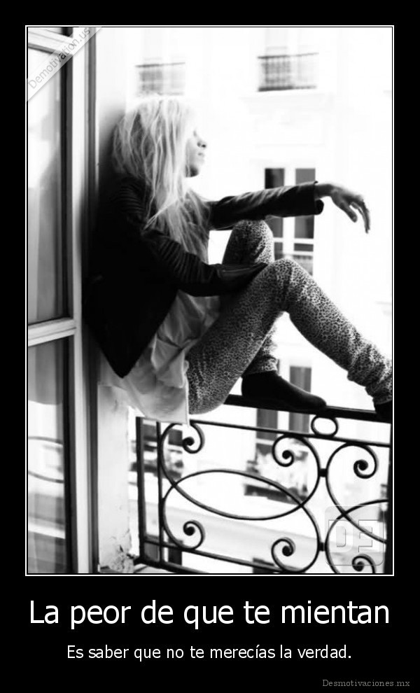 La peor de que te mientan