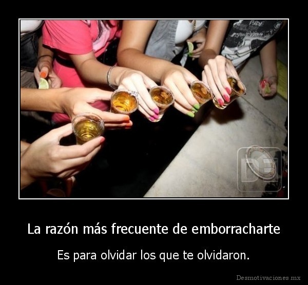 La razón más frecuente de emborracharte