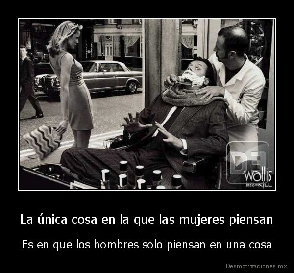 La única cosa en la que las mujeres piensan