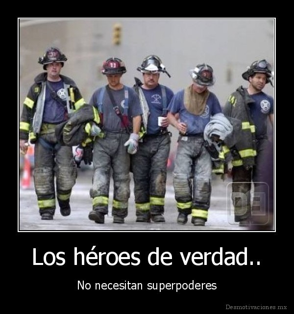Los héroes de verdad..