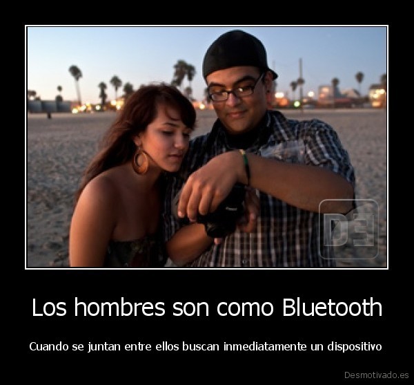 Los hombres son como Bluetooth