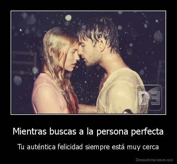Mientras buscas a la persona perfecta