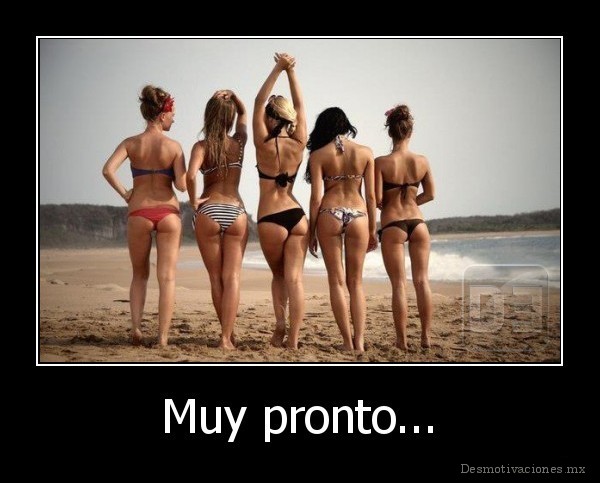 Muy pronto...