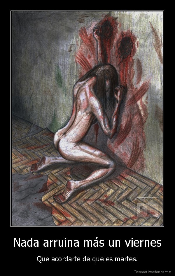 Nada arruina más un viernes