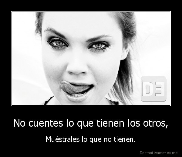 No cuentes lo que tienen los otros,