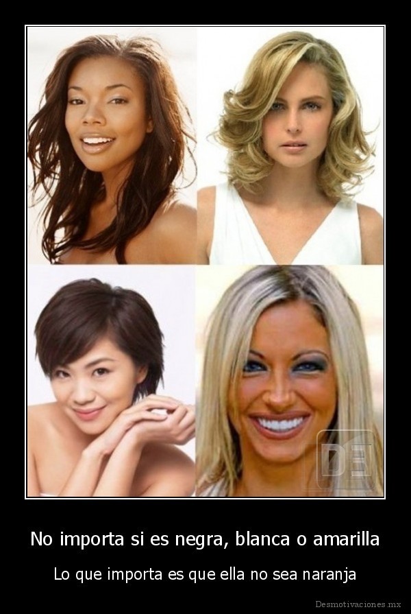 No importa si es negra, blanca o amarilla