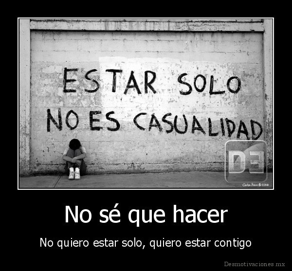 No sé que hacer