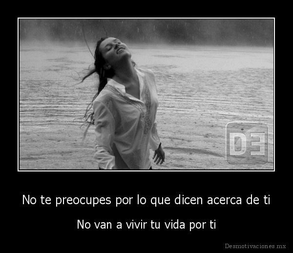 No te preocupes por lo que dicen acerca de ti