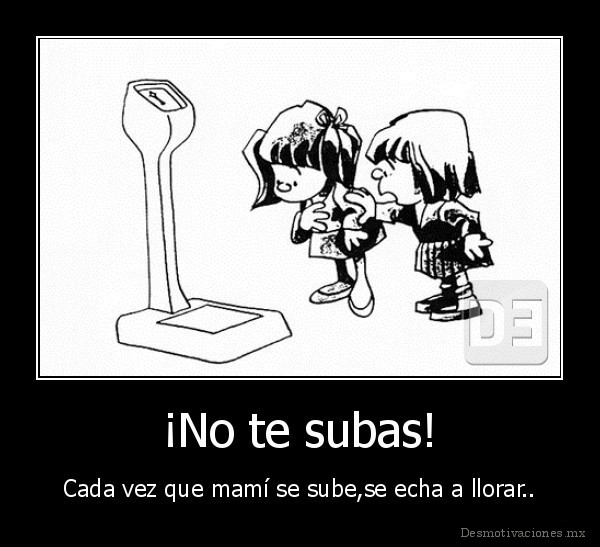 ¡No te subas!