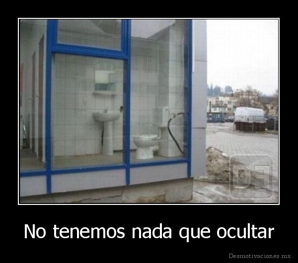 No tenemos nada que ocultar