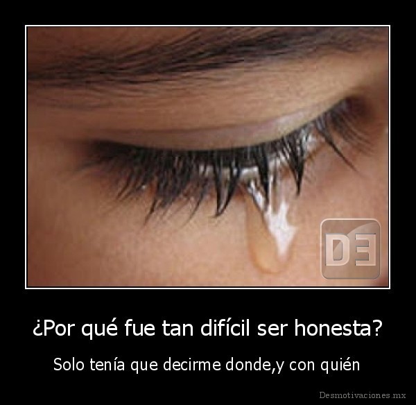 ¿Por qué fue tan difícil ser honesta?