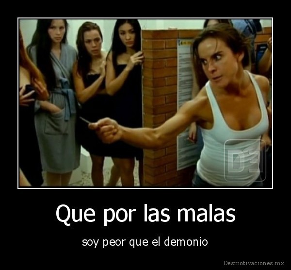 Que por las malas
