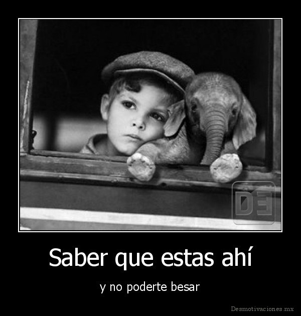 Saber que estas ahí