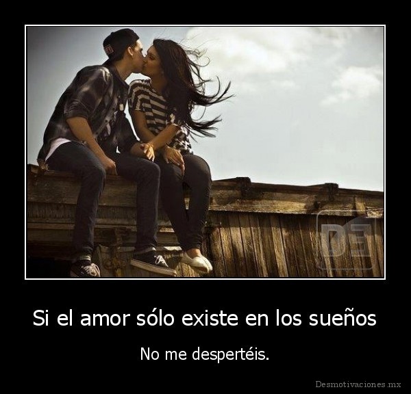 Si el amor sólo existe en los sueños