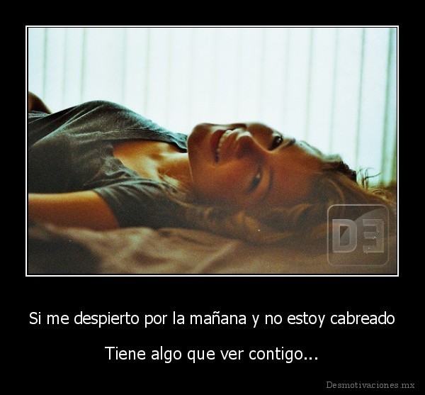 Si me despierto por la mañana y no estoy cabreado