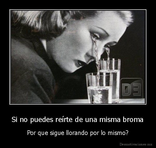 Si no puedes reírte de una misma broma