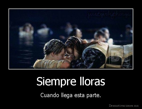 Siempre lloras