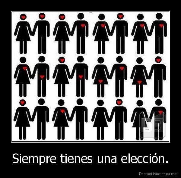 Siempre tienes una elección.