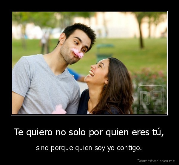 Te quiero no solo por quien eres tú,