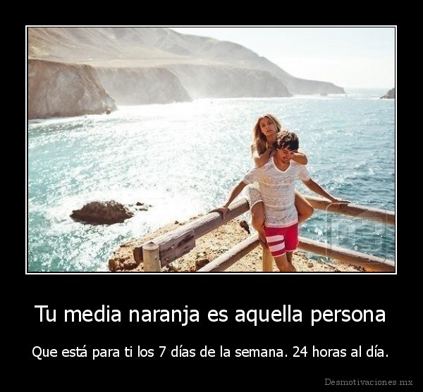 Tu media naranja es aquella persona