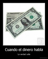 Cuando el dinero habla - La verdad calla