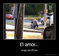 El amor... - exige sacrificios