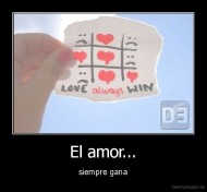 El amor... - siempre gana
