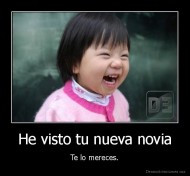 He visto tu nueva novia - Te lo mereces.