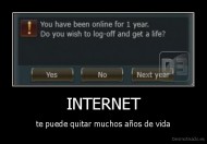 INTERNET - te puede quitar muchos años de vida
